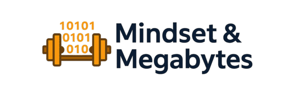 Mindset & Megabytes
